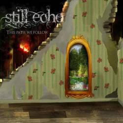 Still Echo : This Path We Follow